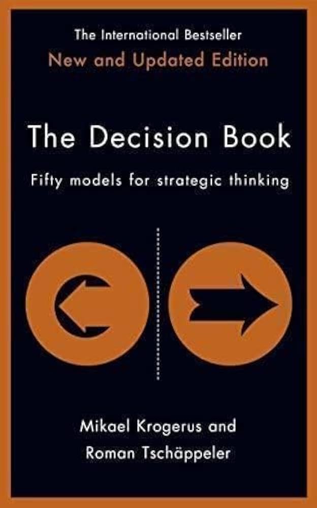 The Decision Book: Fifty Models for Strategic Thinking by Mikael Krogerus