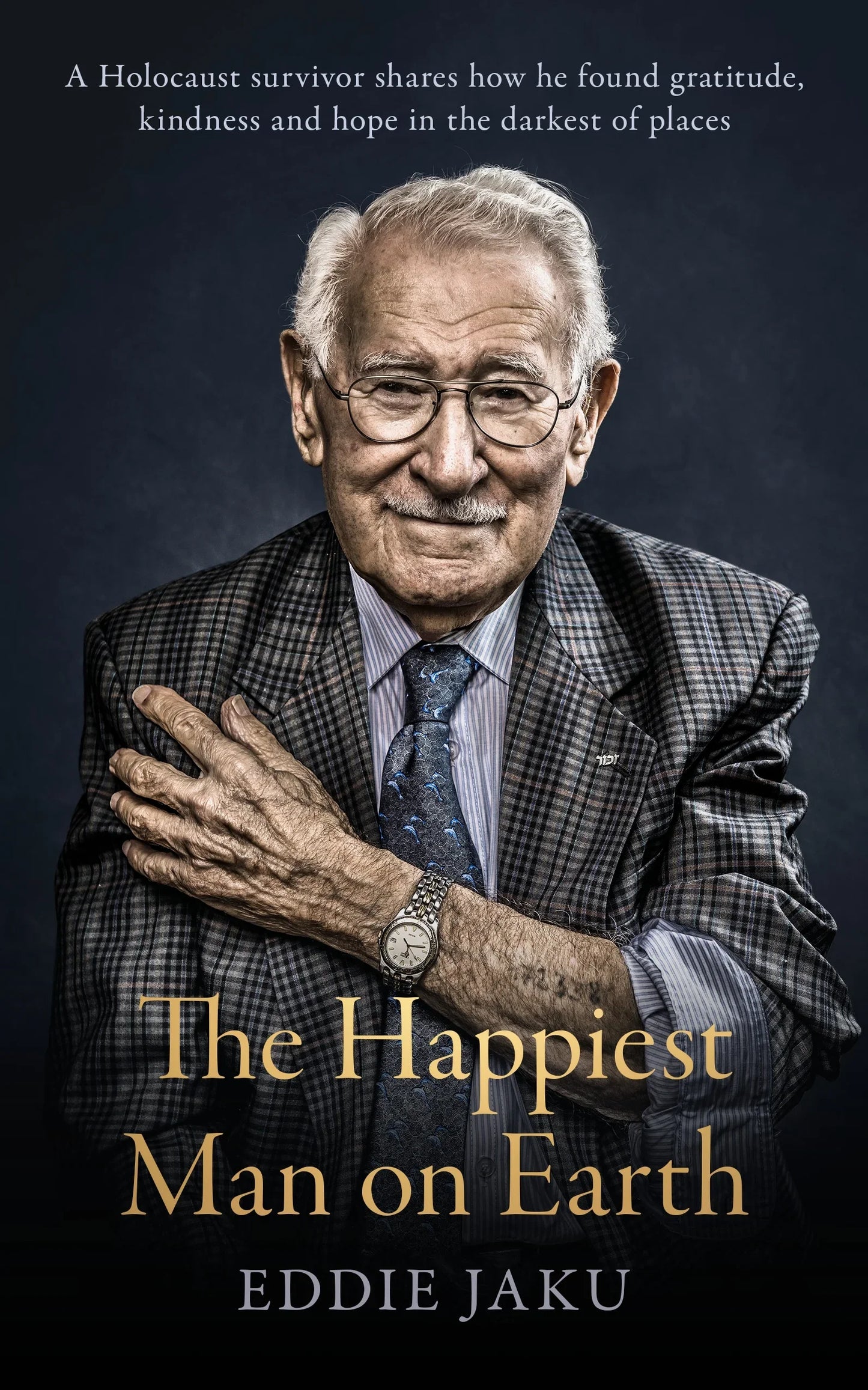 The Happiest Man on Earth By Eddie Jaku