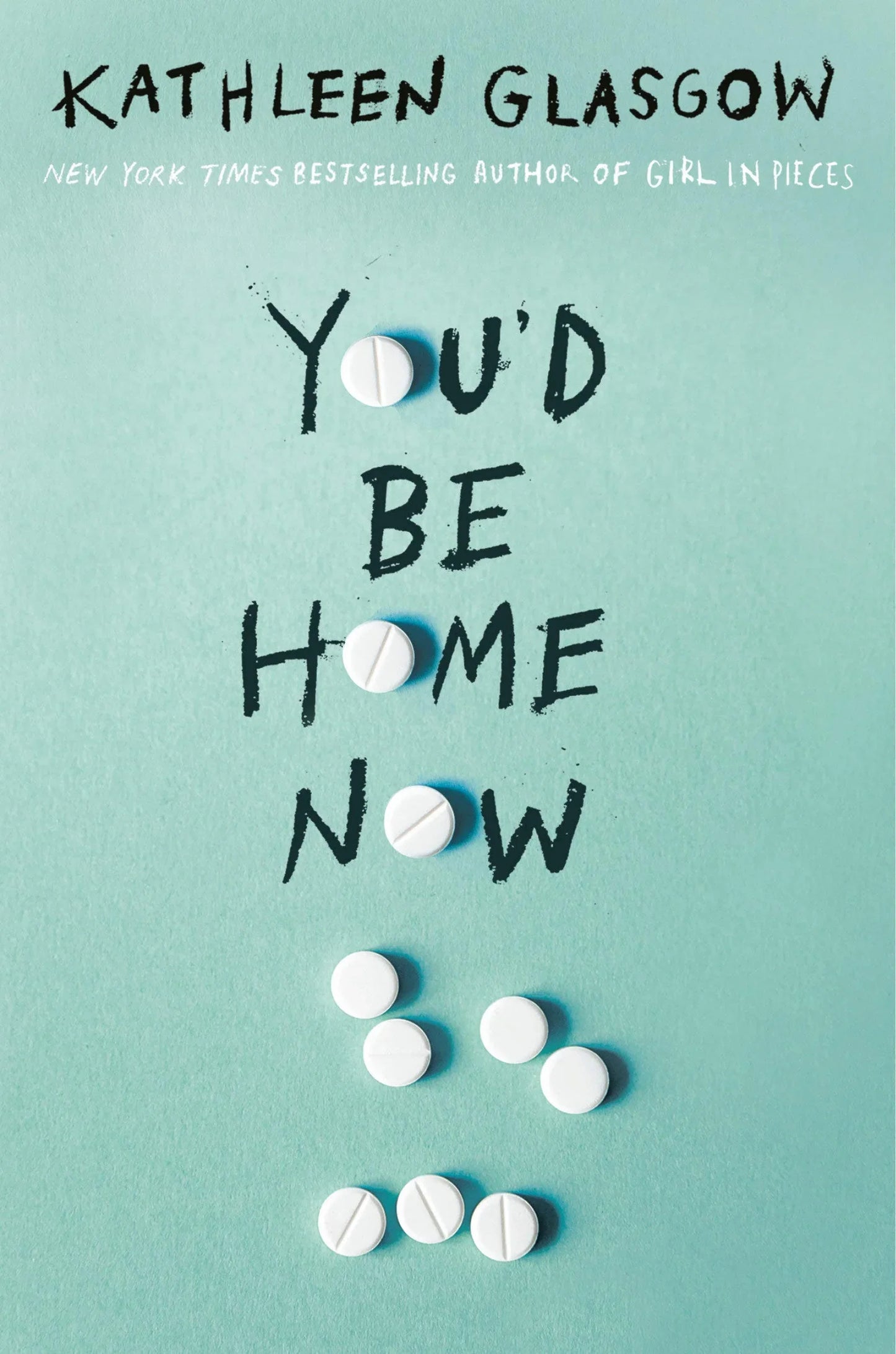 You’d Be Home Now Kathleen Glasgow