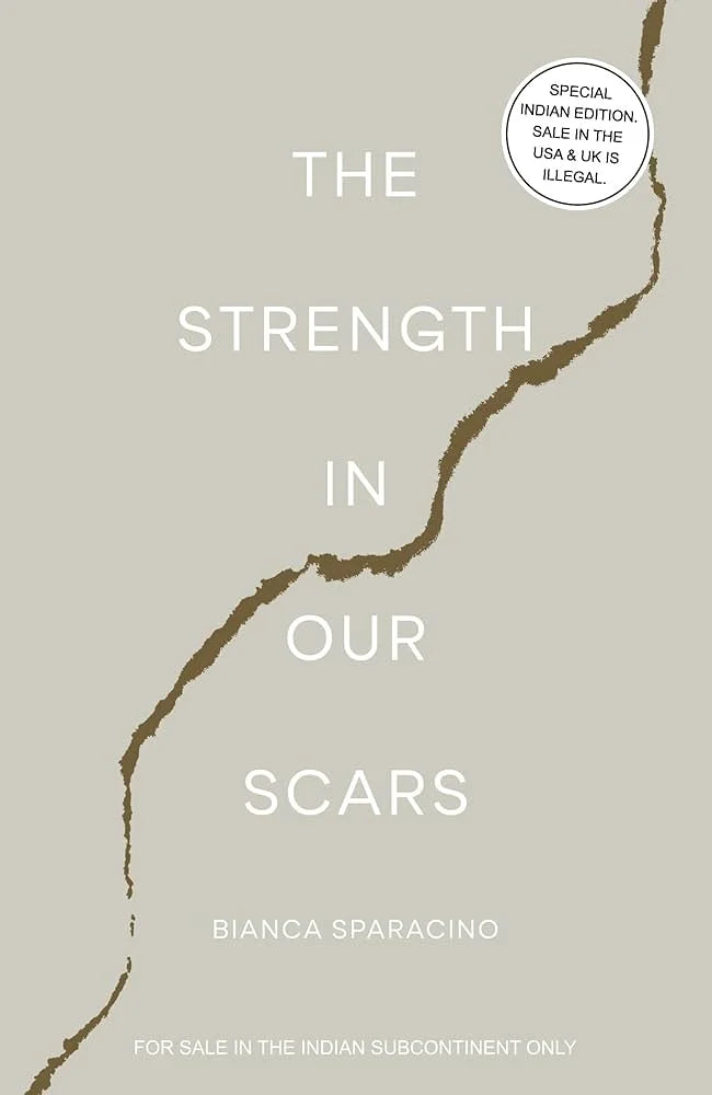 The Strength In Our Scars By Bianca Sparacino