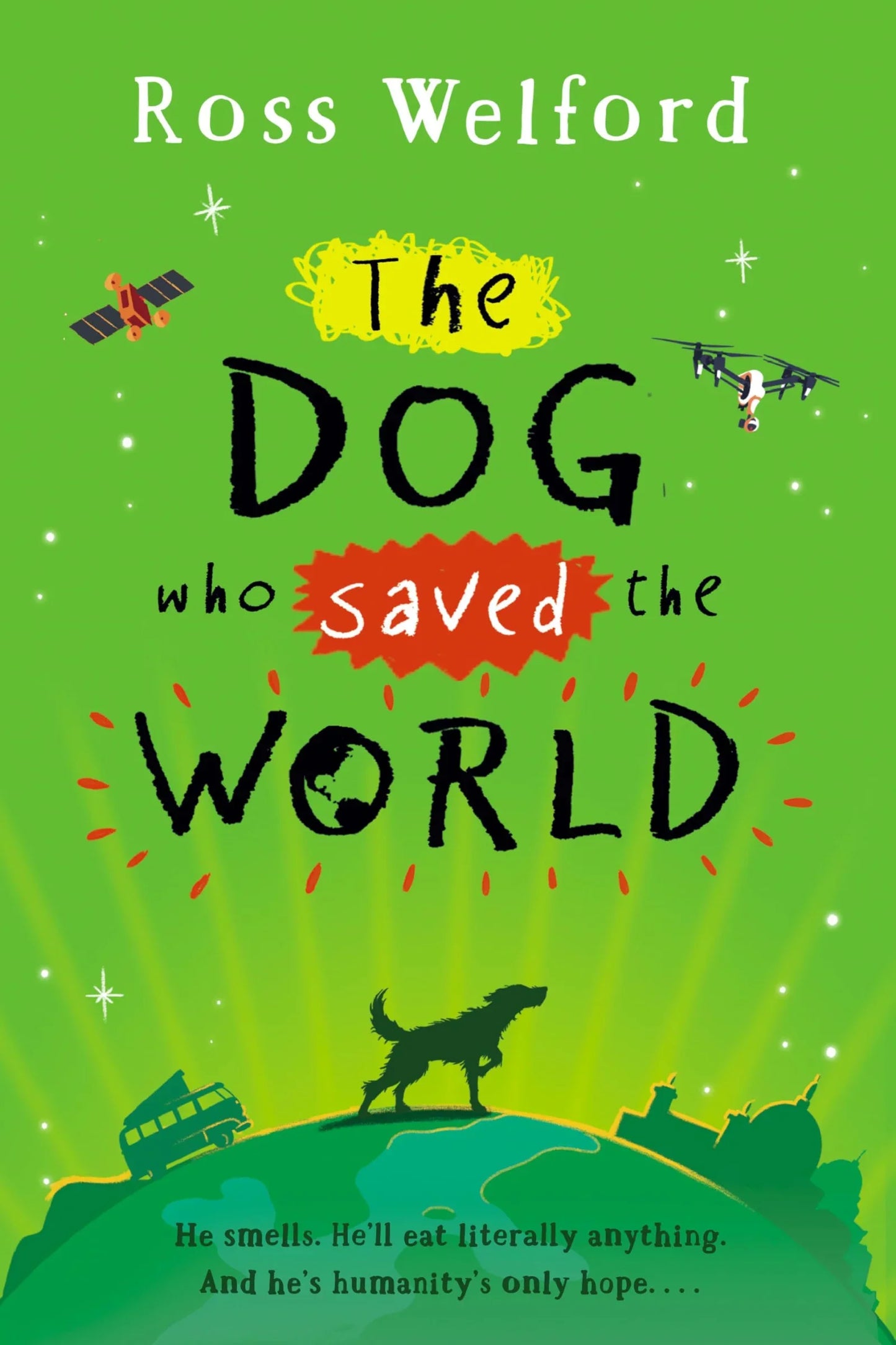 The Dog Who Saved the World By Ross Welford