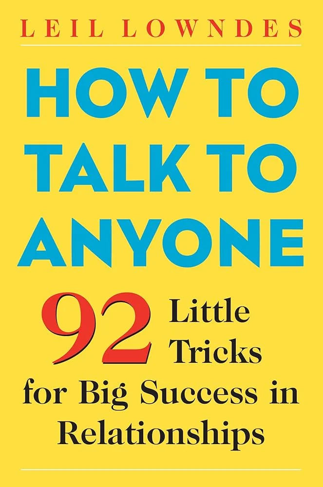 How to Talk to Anyone By Leil Lowndes