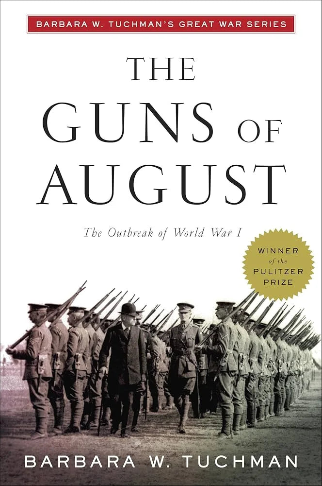 The Guns of August By Barbara W. Tuchman