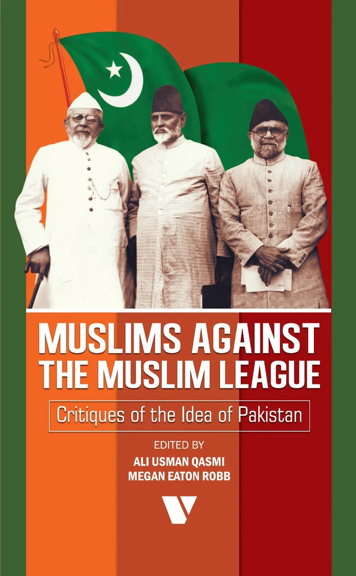 Muslims Against The Muslim League By Ali Usman Qasmi