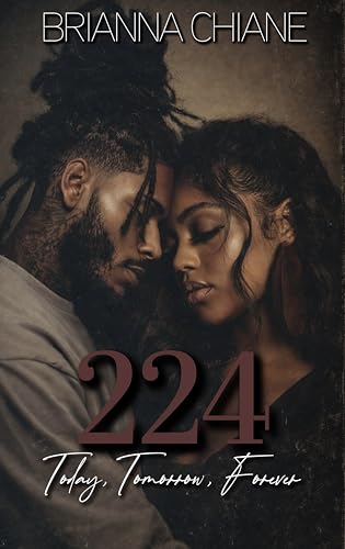 224: Today, Tomorrow, Forever by Brianna Chiane