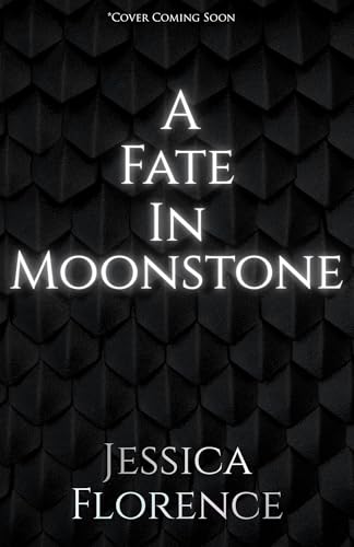 A Fate In Moonstone by Jessica Florence