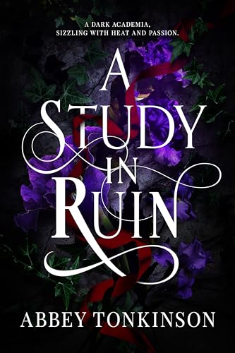 A Study in Ruin: A Spicy Dark Romance by Abbey Tonkinson