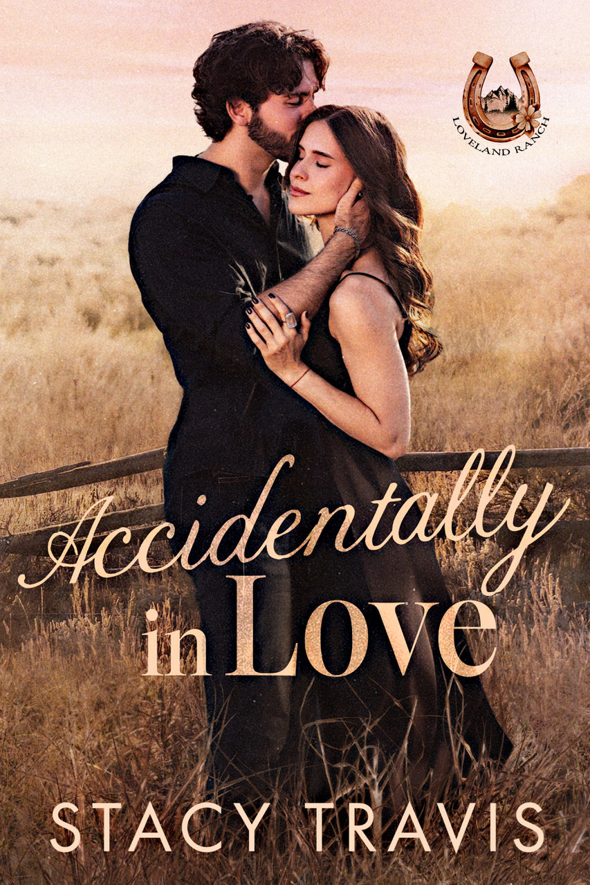 Accidentally in Love (Loveland Ranch #1) by Stacy Travis