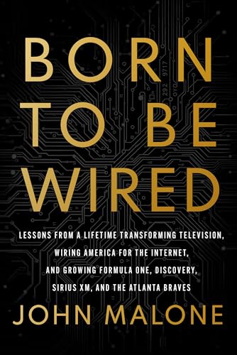 Born to Be Wired by John Malone