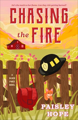 Chasing the Fire (Silver Pines Ranch, #5) by Paisley Hope