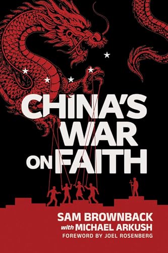 China’s War on Faith by Sam Brownback