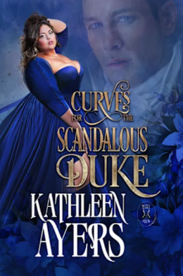 Curves for the Scandalous Duke (Busty Bodice Club, #6) by Kathleen Ayers