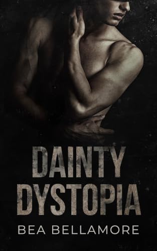 Dainty Dystopia by Bea Bellamore