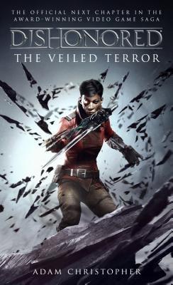 The Veiled Terror (Dishonored, #3) by Adam Christopher