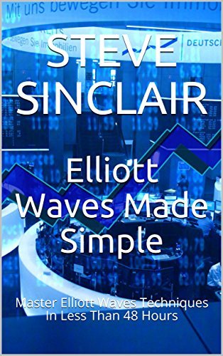 Elliott Waves Made Simple by Steve Sinclair