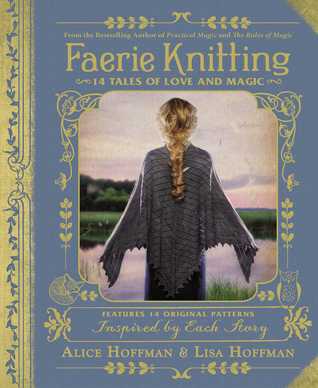 Faerie Knitting by Alice Hoffman