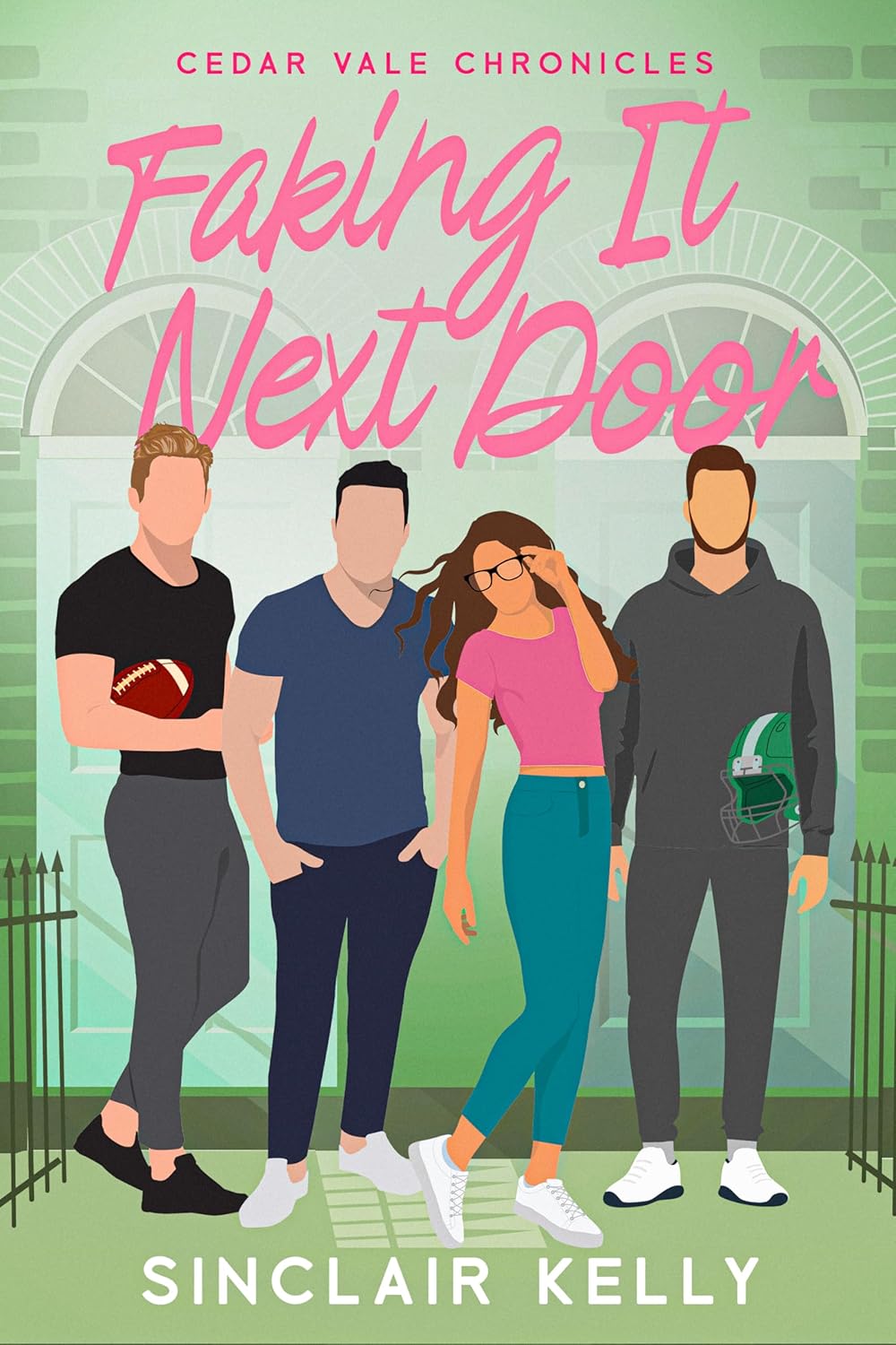 Faking It Next Door (Cedar Vale Chronicles #1) by Sinclair Kelly