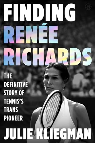Finding Renee Richards by Julie Kliegman