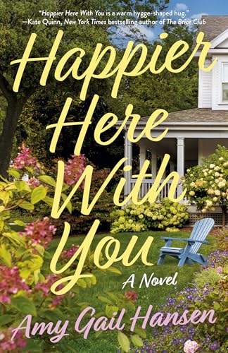 Happier Here With You: A Novel by Amy Gail Hansen