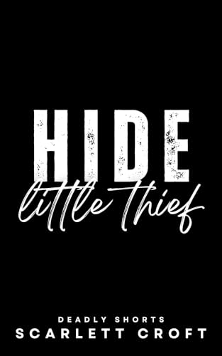 Hide, Little Thief by Scarlett Croft