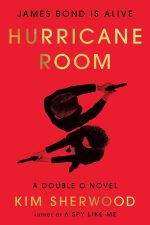 Hurricane Room: James Bond Is Alive by Kim Sherwood