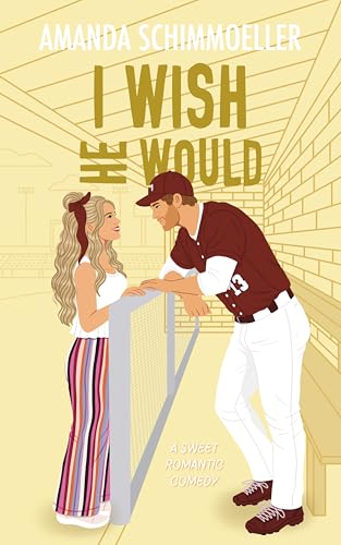 I Wish He Would by Amanda Schimmoeller