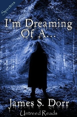 I’m Dreaming of A… by James S. Dorr