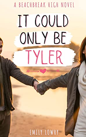It Could Only Be Tyler by Emily Lowry