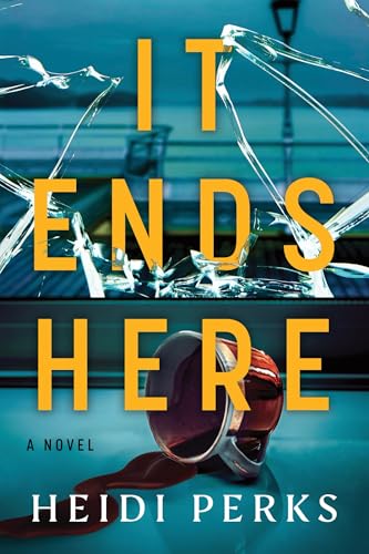 It Ends Here: A Novel by Heidi Perks