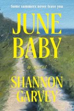 June Baby by Shannon Garvey