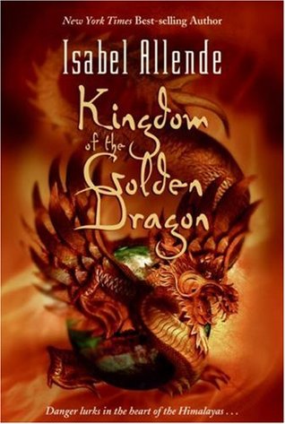 Kingdom of the Golden Dragon (Eagle and Jaguar, #2) by Isabel Allende