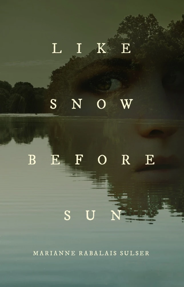 Like Snow Before Sun by Marianne Rabalais Sulser