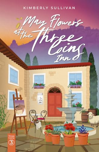 May Flowers at The Three Coins Inn by Kimberly Sullivan
