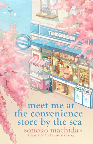 Meet Me at the Convenience Store by the Sea by Sonoko Machida