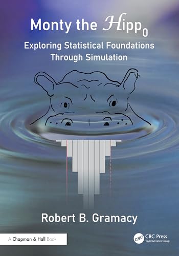 Monty the Null Hippopotamus: Exploring Statistical Foundations Through Simulation by Robert B. Gramacy