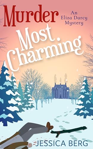 Murder Most Charming (Eliza Darcy Mysteries Book 3) by Jessica Berg