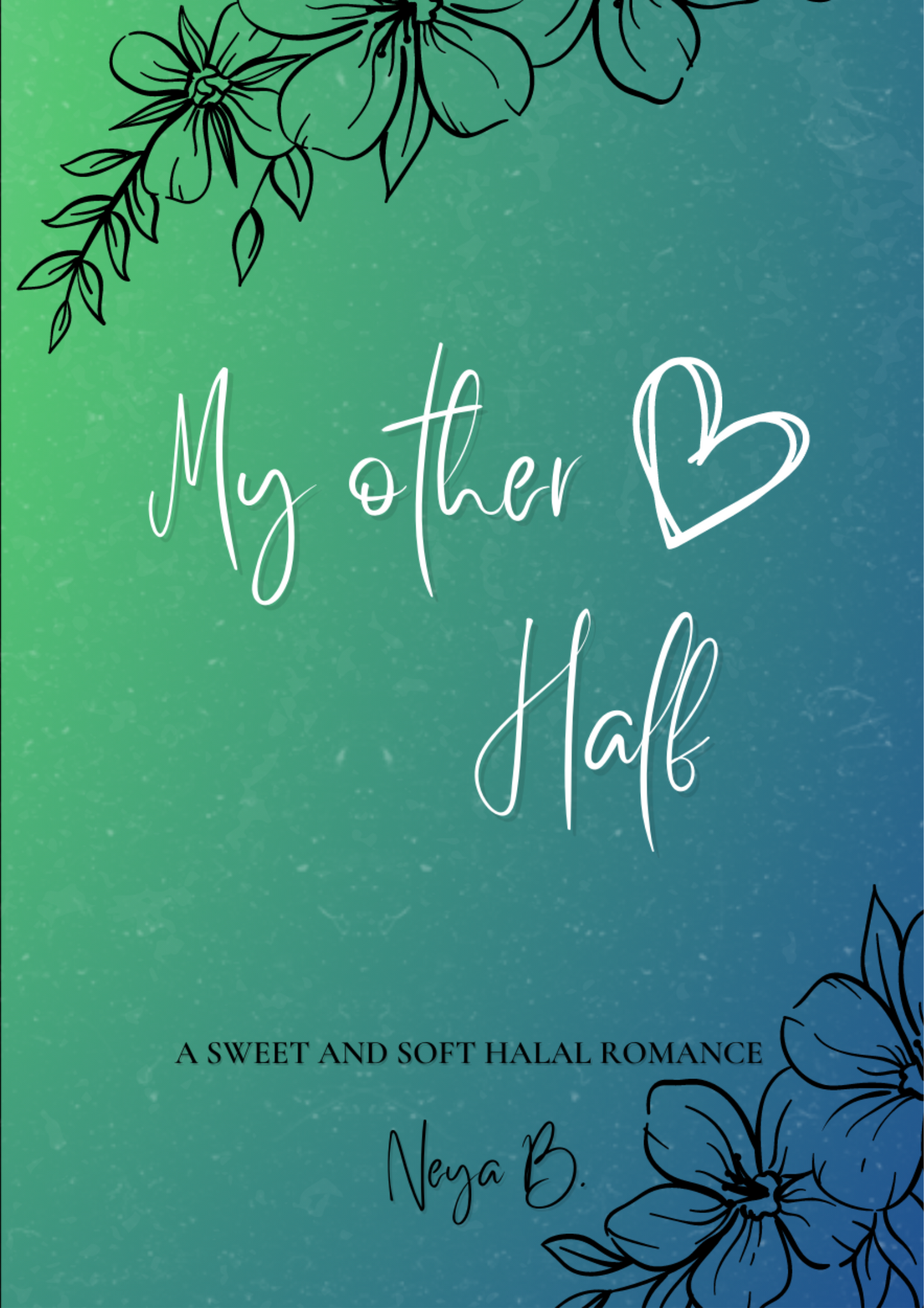 My Other Half by Neya B
