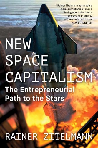 New Space Capitalism: The Entrepreneurial Path to the Stars by Rainer Zitelmann