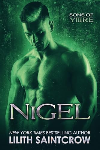 Nigel (Sons of Ymre) by Lilith Saintcrow