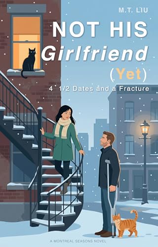 Not His Girlfriend (Yet) by M.T. Liu