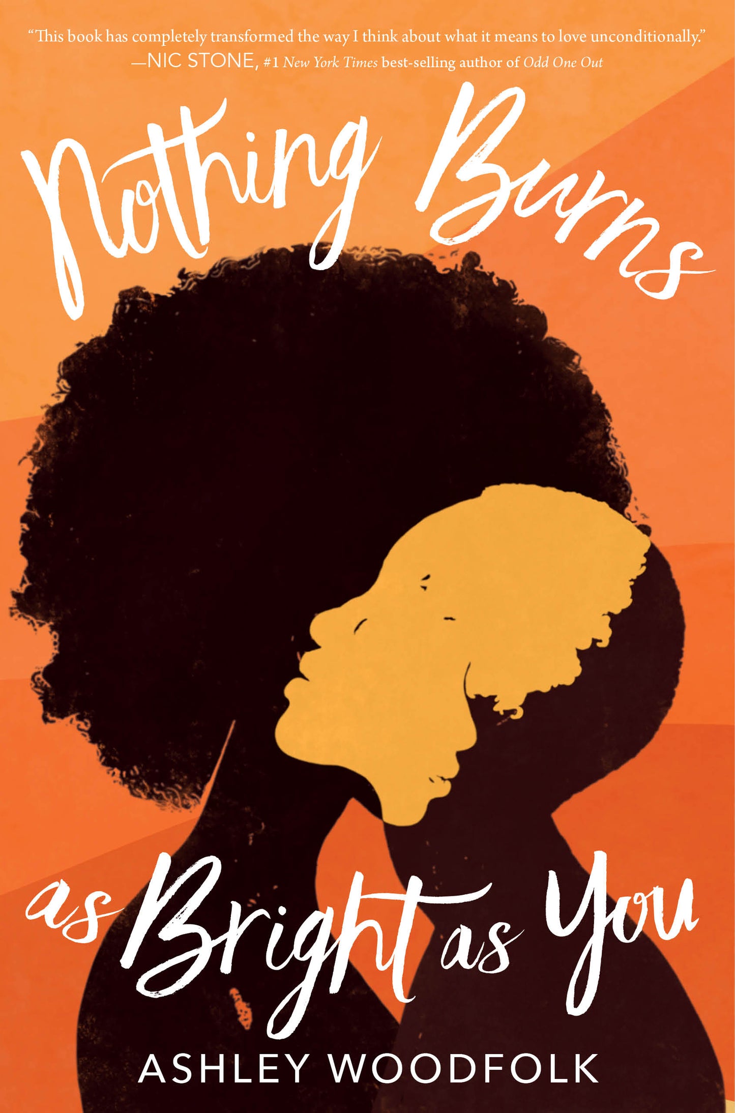 Nothing Burns as Bright as You by Ashley Woodfolk