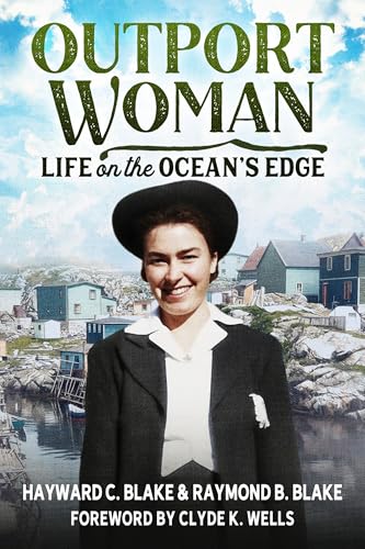 Outport Woman: Life on the Ocean’s Edge by Hayward C. Blake