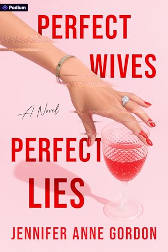 Perfect Wives, Perfect Lies by Jennifer Anne Gordon