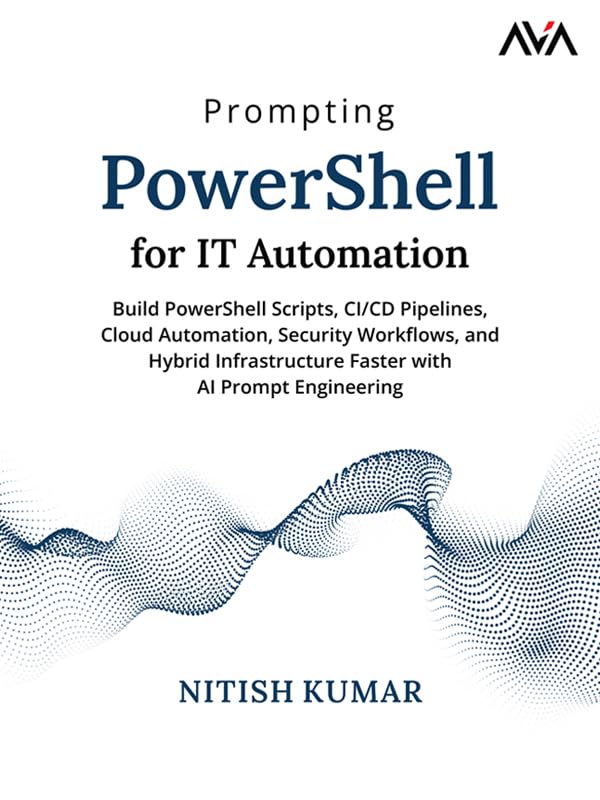 Prompting PowerShell for IT Automation by Nitish Kumar