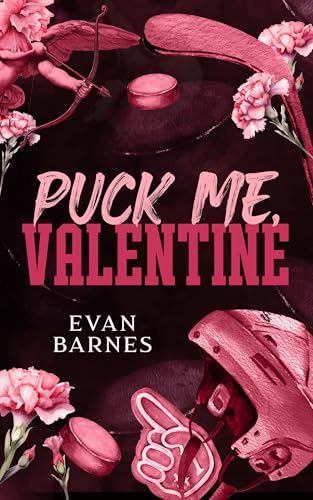 Puck Me, Valentine (Seasonal Firsts Novellas Book 3) by Evan Barnes