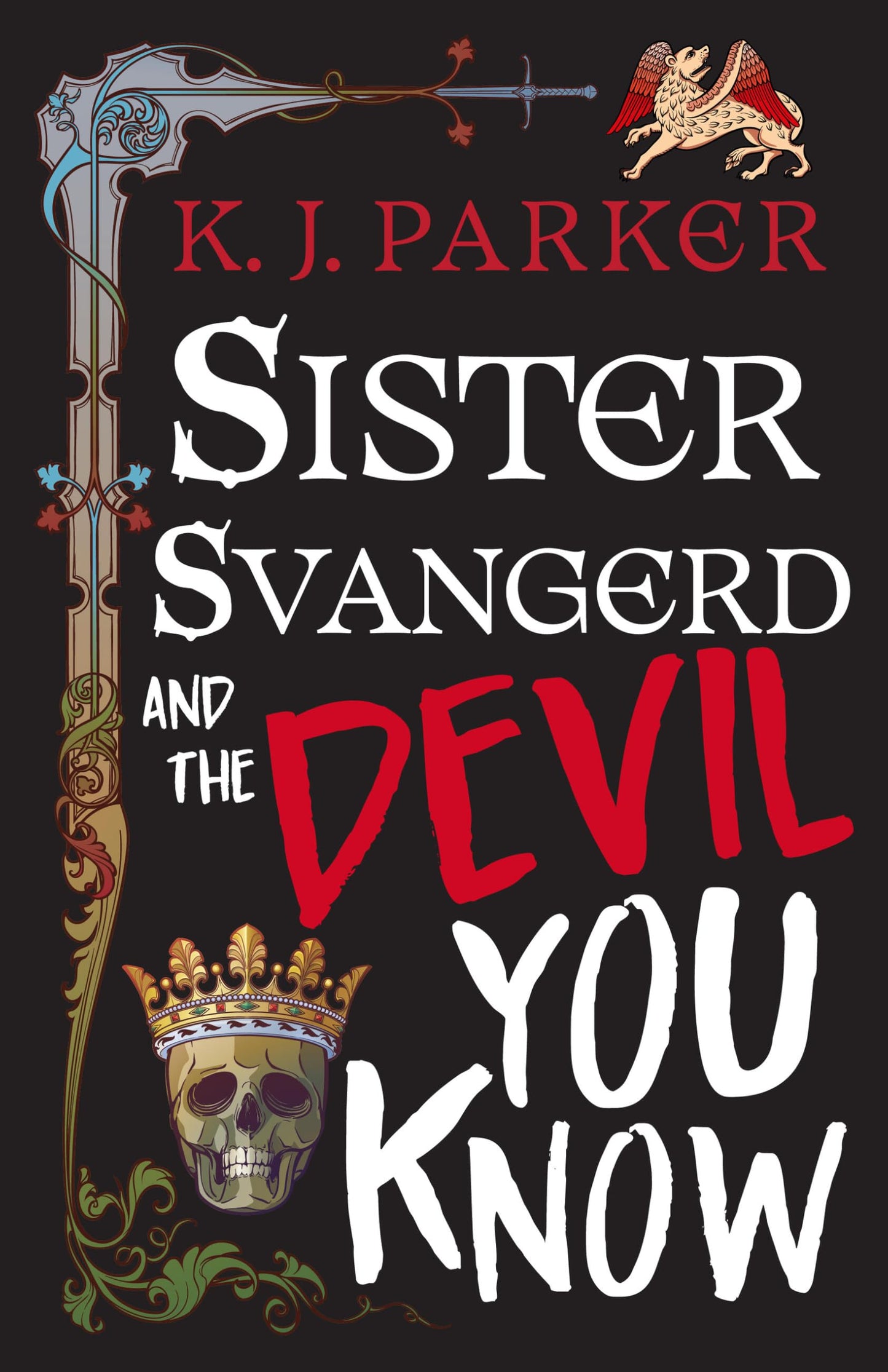 Sister Svangerd and the Devil You Know (The Loyal Opposition #2) by K.J. Parker