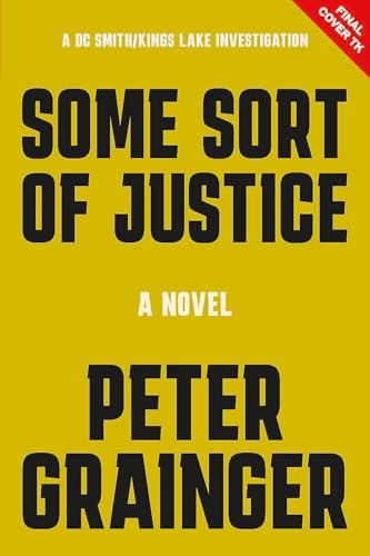 Some Sort of Justice: A Novel ( Volume 17 ) by Peter Grainger