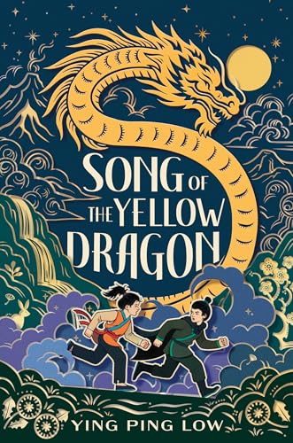 Song of the Yellow Dragon by Ying Ping Low