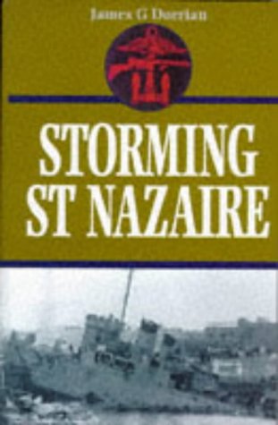 Storming St Nazaire by James G. Dorrian
