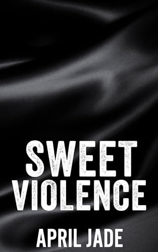 Sweet Violence by April Jade